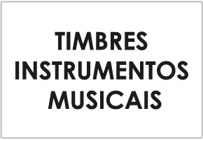 TIMBRES INSTRUMENTOS MUSICAIS